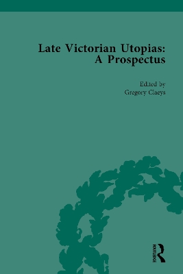 Late Victorian Utopias: A Prospectus, Volume 3 by Gregory Claeys