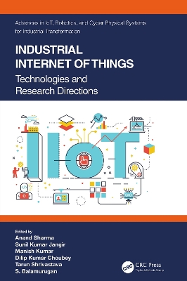 Industrial Internet of Things: Technologies and Research Directions by Anand Sharma