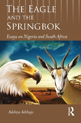 The Eagle and the Springbok: Essays on Nigeria and South Africa book