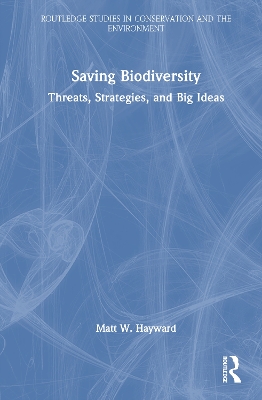 Saving Biodiversity: Threats, Strategies, and Big Ideas book