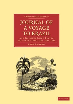 Journal of a Voyage to Brazil, and Residence There, During Part of the Years 1821, 1822, 1823 book