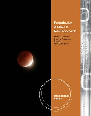 Precalculus: A Make It Real Approach, International Edition book