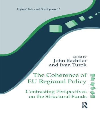 The The Coherence of EU Regional Policy: Contrasting Perspectives on the Structural Funds by John Bachtler