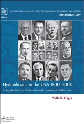 Hydraulicians in the USA 1800-2000 by Willi H. Hager