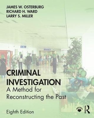 Criminal Investigation: A Method for Reconstructing the Past by James W. Osterburg