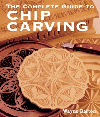 Complete Guide to Chip Carving book