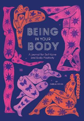 Being in Your Body (Guided Journal): A Journal for Self-Love and Body Positivity book