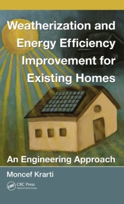 Weatherization and Energy Efficiency Improvement for Existing Homes by Moncef Krarti