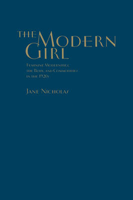 The Modern Girl by Jane Nicholas
