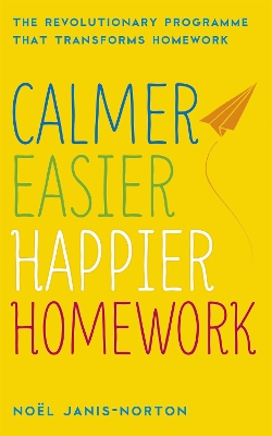 Calmer, Easier, Happier Homework book