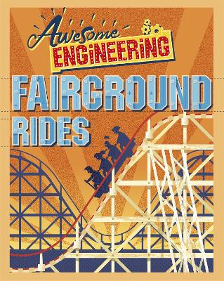 Awesome Engineering: Fairground Rides by Sally Spray