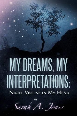 My Dreams, My Interpretations: Night Visions in My Head book
