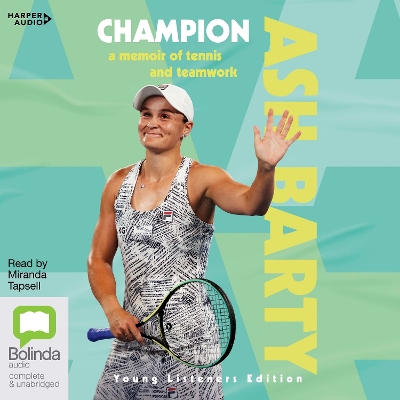 Ash Barty: Champion, A young readers memoir of tennis and teamwork by Ash Barty