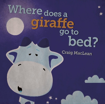 Where Does a Giraffe Go to Bed? book