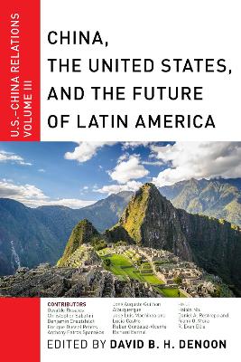 China, The United States, and the Future of Latin America book