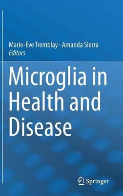 Microglia in Health and Disease book