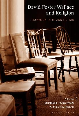 David Foster Wallace and Religion: Essays on Faith and Fiction book