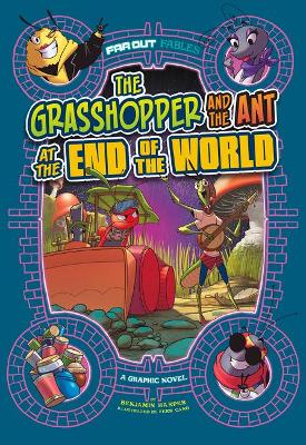 Far Out Fables: The Grasshopper and the Ant at the End of the World book