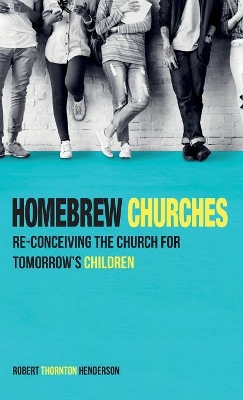 Homebrew Churches by Robert Thornton Henderson