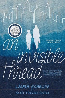 An Invisible Thread: A Young Readers' Edition by Laura Schroff