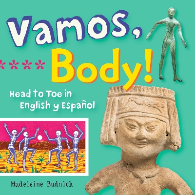 Vamos, Body!: Head to Toe in English y Espaol book