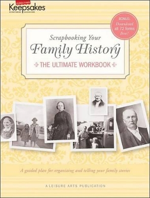 Creating Keepsakes: Scrapbooking Your Family History: (Leisure Arts #4295) book