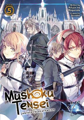 Mushoku Tensei: Jobless Reincarnation (Light Novel) Vol. 5 by Rifujin Na Magonote