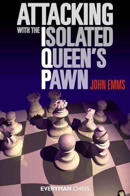 Attacking with the Isolated Queen's Pawn book