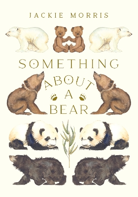 Something About A Bear by Jackie Morris