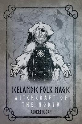 Icelandic Folk Magic: Witchcraft of the North book