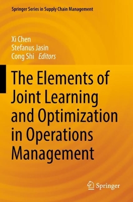 The Elements of Joint Learning and Optimization in Operations Management book