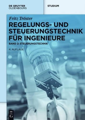 Regelungs- und Steuerungstechnik für Ingenieure by Fritz Tröster