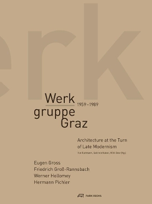 Werkgruppe Graz 1959–1989 – Architecture at the Turn of Late Modernism book