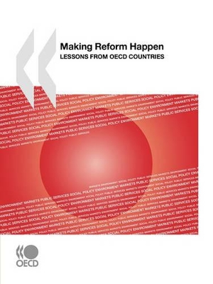 Making Reform Happen: Lessons from OECD Countries book
