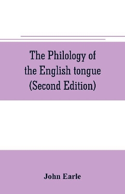 The philology of the English tongue (Second Edition) book