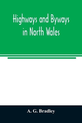 Highways and byways in North Wales book