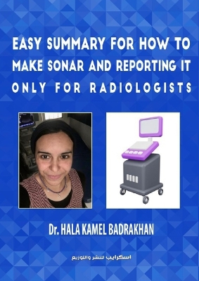 Easy summary for how to make sonar and reporting it only for radiologists book