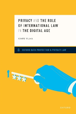 Privacy and the Role of International Law in the Digital Age book