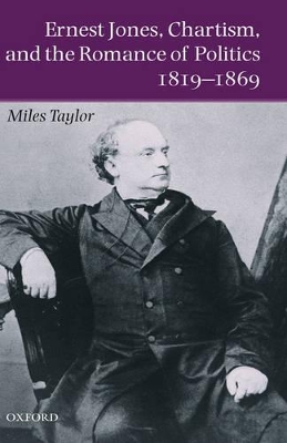 Ernest Jones, Chartism, and the Romance of Politics 1819-1869 book