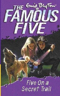 Famous Five: Five On A Secret Trail book