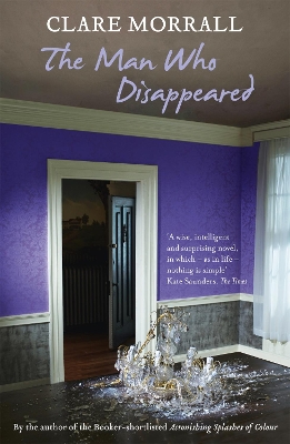 The Man Who Disappeared by Clare Morrall