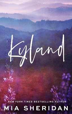 Kyland: A small-town friends-to-lovers romance by Mia Sheridan