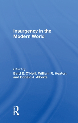 Insurgency In The Modern World by Bard E. O'Neill