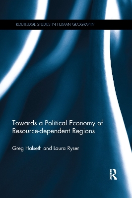 Towards a Political Economy of Resource-dependent Regions by Greg Halseth