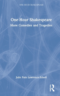 One-Hour Shakespeare: More Comedies and Tragedies book