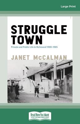 Struggletown: Public and Private Life in Richmond 1900aEURO
