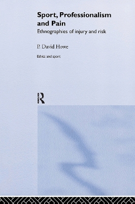 Sport, Professionalism and Pain by David Howe