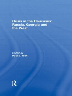 Crisis in the Caucasus: Russia, Georgia and the West book