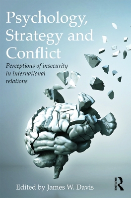 Psychology, Strategy and Conflict by James W. Davis