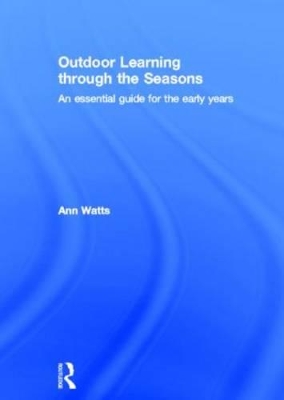 Outdoor Learning Through the Seasons by Ann Watts